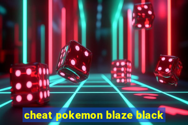 cheat pokemon blaze black